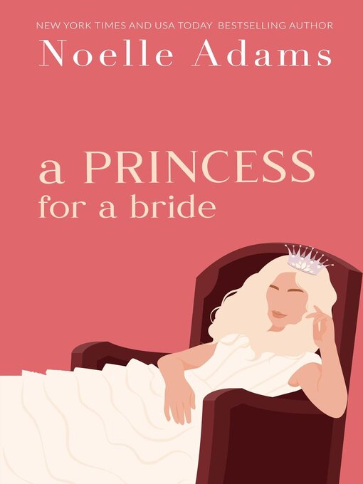 Title details for A Princess for a Bride by Noelle Adams - Available